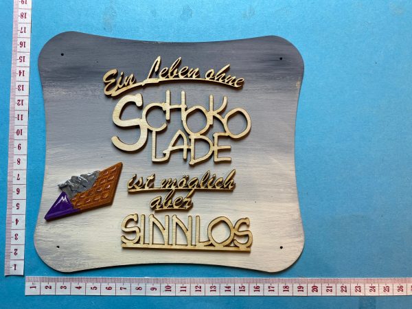 Schriftzug  Ein Leben ohne Schokolade ist möglich aber sinnlos  aus Holz Schn?ppchen