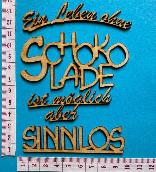 Schriftzug  Ein Leben ohne Schokolade ist möglich aber sinnlos  aus Holz Schn?ppchen – Bild 2